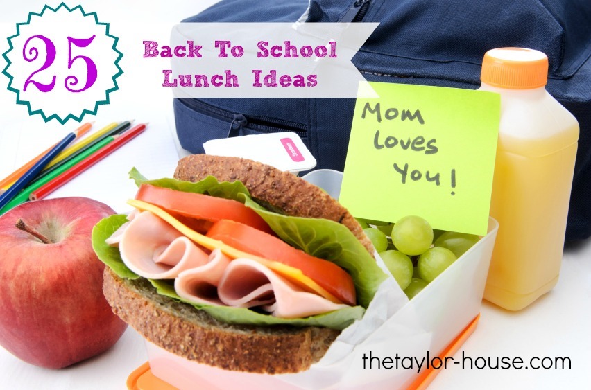 25 Back to School Lunch Ideas | The Taylor House