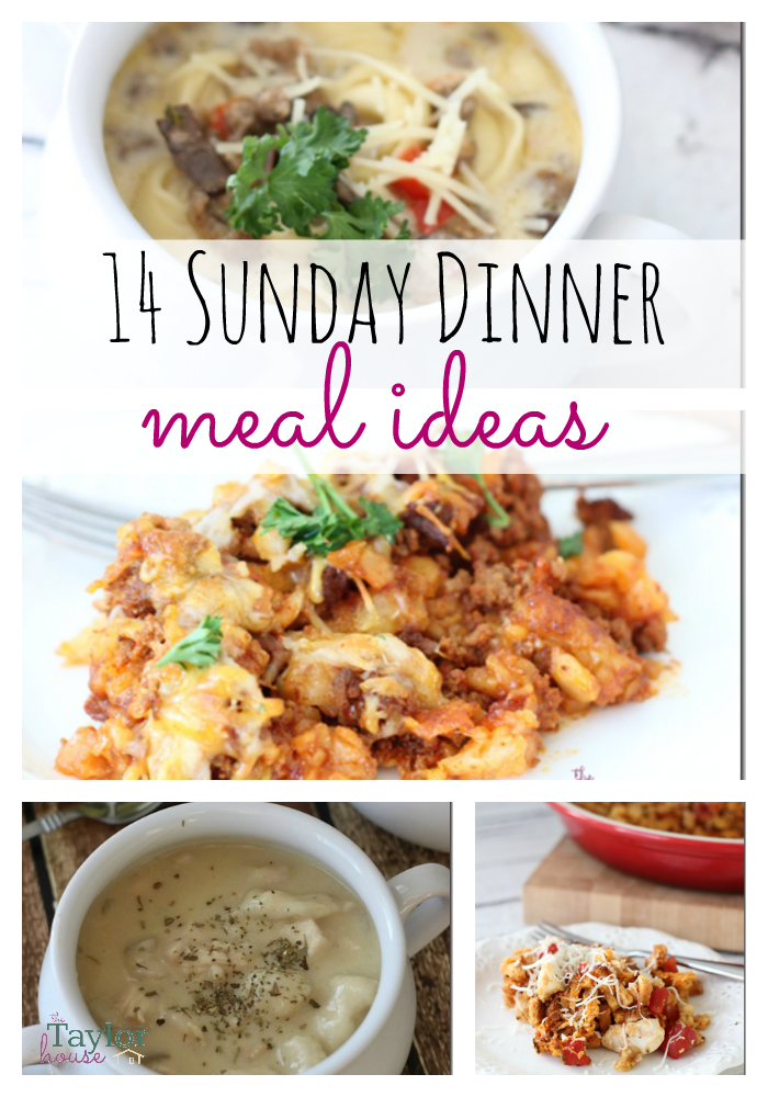 14 Delicious Sunday Dinner Meal Ideas - The Taylor House